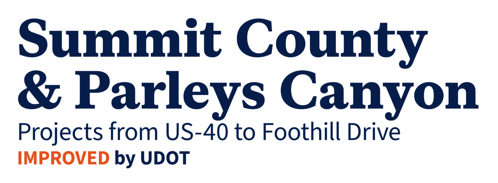 Summit County & Parleys Canyon Projects from US-40 to Foothill Drive Improved by UDOT logo.
